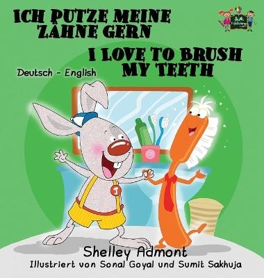 Ich putze meine Zähne gern I Love to Brush My Teeth - Shelley Admont, KidKiddos Books