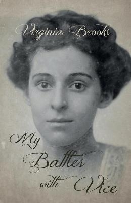 My Battles with Vice - Virginia Brooks