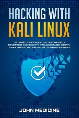 Hacking with Kali Linux - John Medicine