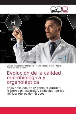 Evolución de la calidad microbiológica y organoléptica - Cecilia Manzanera Martínez, Maria Teresa Petrel Petrel, María Serrano Mula