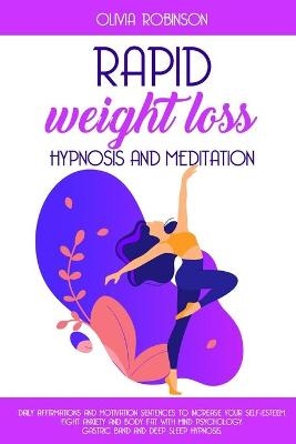 Rapid Weight Loss Hypnosis and Meditation - Olivia Robinson