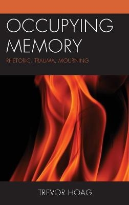 Occupying Memory - Trevor Hoag