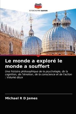 Le monde a exploré le monde a souffert - Michael R D James