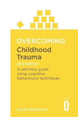 Overcoming Childhood Trauma 2nd Edition - Helen Kennerley