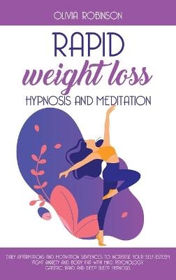 Rapid Weight Loss Hypnosis and Meditation - Olivia Robinson