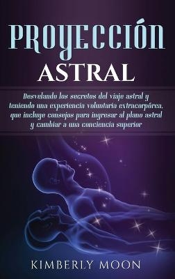 Proyección astral - Kimberly Moon