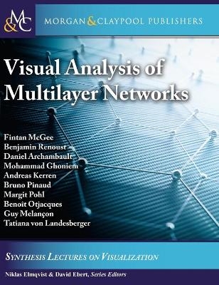 Visual Analysis of Multilayer Networks - Fintan McGee, Benjamin Renoust, Daniel Archambault, Mohammad Ghoniem, Andreas Kerren