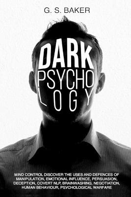 Dark Psychology - G S Baker