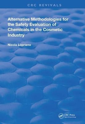 Alternative Methodologies for the Safety Evaluation of Chemicals in the Cosmetic Industry - Nicola Loprieno