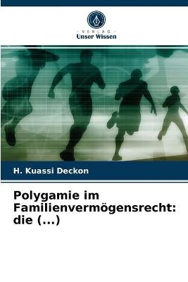 Polygamie im Familienvermögensrecht - H Kuassi Deckon