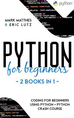 Python for Beginners - Mark Matthes, Eric Lutz