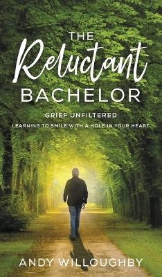 The Reluctant Bachelor - Andy Willoughby