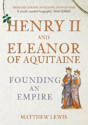 Henry II and Eleanor of Aquitaine - Matthew Lewis