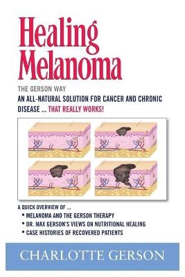 Healing Melanoma - The Gerson Way - Charlotte Gerson