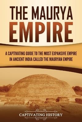 The Maurya Empire - Captivating History