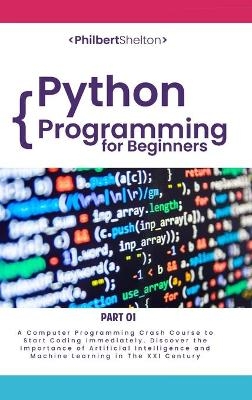 Python Programming for Beginners - Philbert Shelton