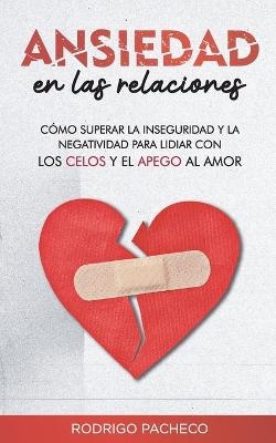 Ansiedad en las relaciones - Rodrigo Pacheco