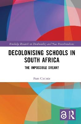 Decolonising Schools in South Africa - Pam Christie