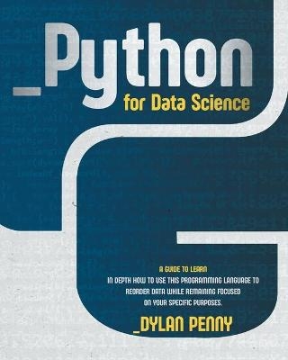 Python for Data Science - Dylan Penny