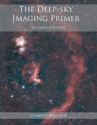 The Deep-sky Imaging Primer - Charles Bracken