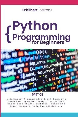 Python Programming for Beginners - Philbert Shelton