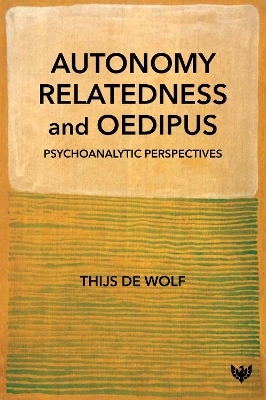 Autonomy, Relatedness and Oedipus - Thijs de Wolf