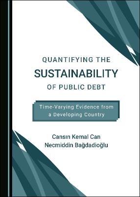 Quantifying the Sustainability of Public Debt - Cansın Kemal Can, Necmiddin Bağdadioğlu