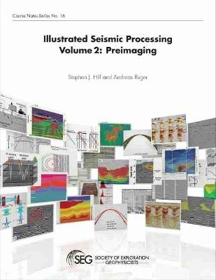 Illustrated Seismic Processing Volume 2 - Stephen J. Hill, Andreas Rueger