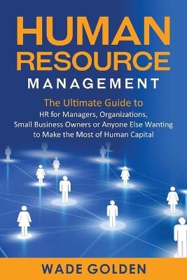 Human Resource Management - Wade Golden