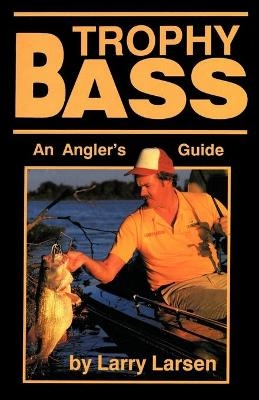 Trophy Bass - Larry Larsen