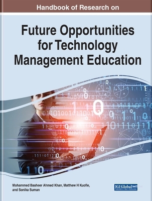 Handbook of Research on Future Opportunities for Technology Management Education - 