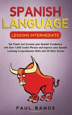 Spanish Language Lessons Intermediate - Paul Banos