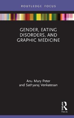 Gender, Eating Disorders, and Graphic Medicine - Anu Mary Peter, Sathyaraj Venkatesan