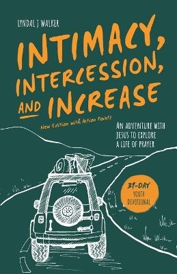 Intimacy, Intercession and Increase - Lyndal J Walker