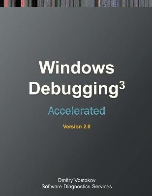 Accelerated Windows Debugging 3 - Dmitry Vostokov,  Software Diagnostics Services