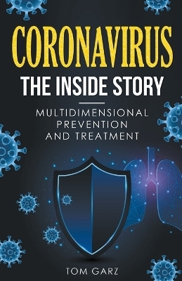 Coronavirus-The Inside Story - Tom Garz