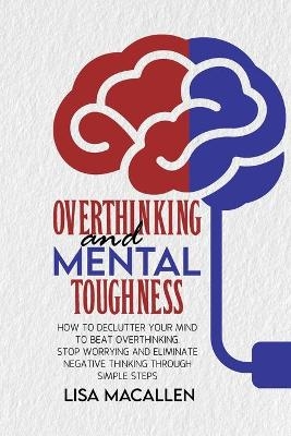 Overthinking and Mental Toughness - Bob Lipton, Lisa Macallen