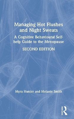 Managing Hot Flushes and Night Sweats - Myra Hunter, Melanie Smith