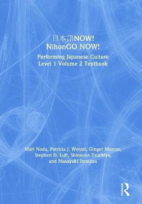 日本語NOW! NihonGO NOW! - Mari Noda, Patricia J. Wetzel, Ginger Marcus, Stephen D. Luft, Shinsuke Tsuchiya