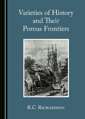 Varieties of History and Their Porous Frontiers - Roger C. Richardson