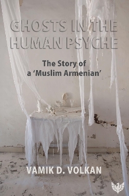 Ghosts in the Human Psyche - Vamık Volkan