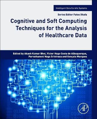 Cognitive and Soft Computing Techniques for the Analysis of Healthcare Data - 