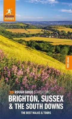 Rough Guide Staycations Brighton, Sussex & the South Downs: Travel Guide with eBook - Rough Guides