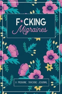 F*cking Migraines - Wellness Warrior Press