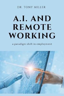 A.I. and Remote Working - Tony Miller