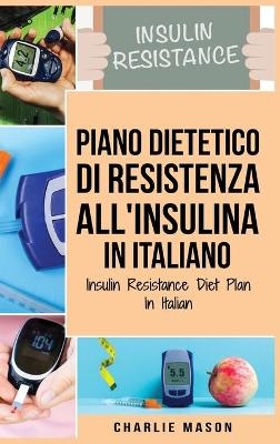 Piano Dietetico di Resistenza all'Insulina In italiano/ Insulin Resistance Diet Plan In Italian - Charlie Mason