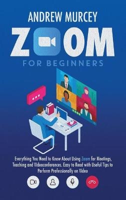 Zoom for Beginners - Andrew Murcey