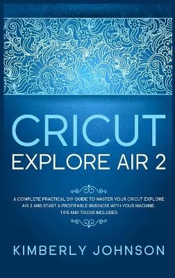 Cricut Explore Air 2 - Kimberly Johnson