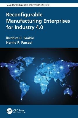 Reconfigurable Manufacturing Enterprises for Industry 4.0 - Ibrahim H. Garbie, Hamid Parsaei