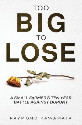 Too Big to Lose - Raymond Kawamata